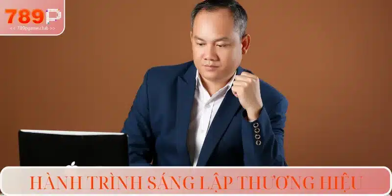 Quá trình khởi nghiệp và dẫn dắt thương hiệu