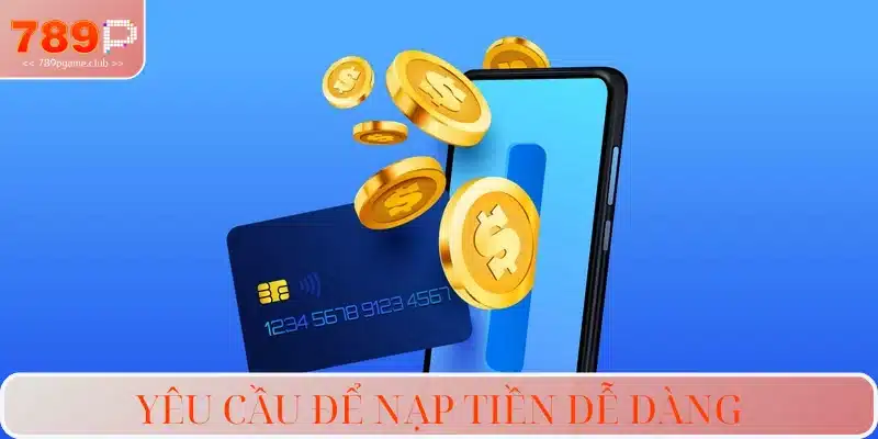 Điều kiện cần và đủ để nạp tiền 789P