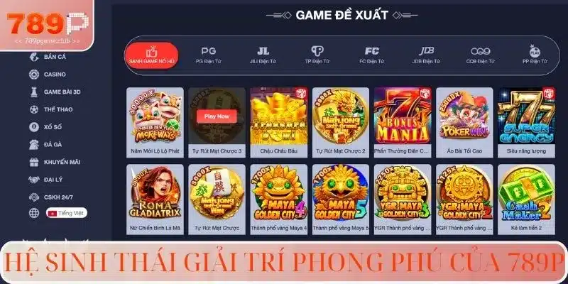 Hệ sinh thái giải trí phong phú của 789P