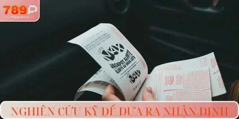 Nghiên cứu kỹ để đưa ra nhận định