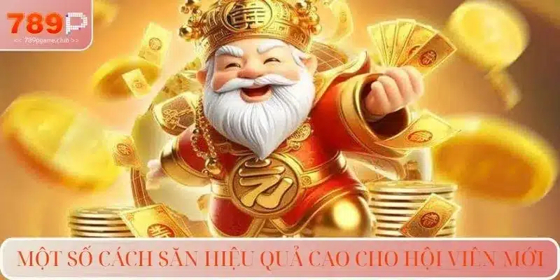 Một số cách săn hiệu quả cao cho hội viên mới