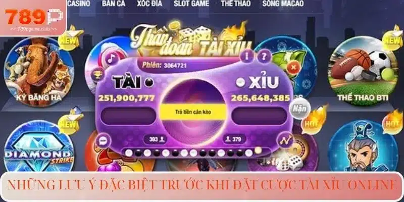 Những lưu ý đặc biệt trước khi đặt cược tài xỉu online