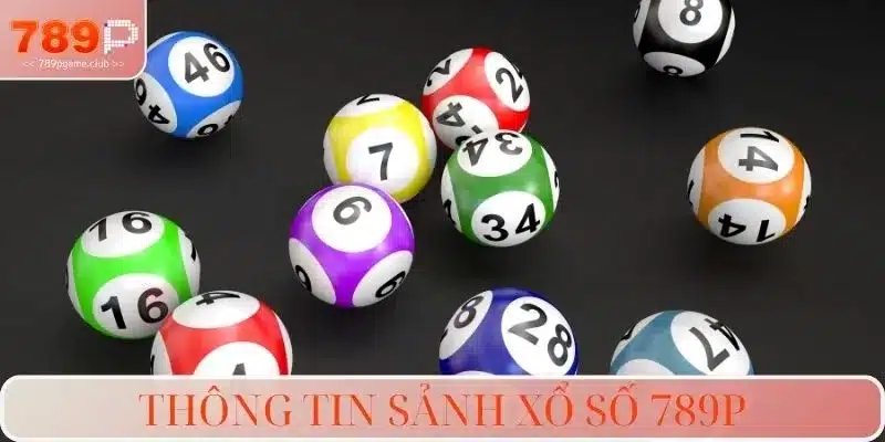 Thông tin sảnh xổ số 789P