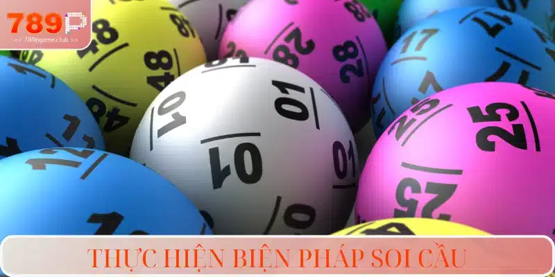 Thực hiện biện pháp soi cầu
