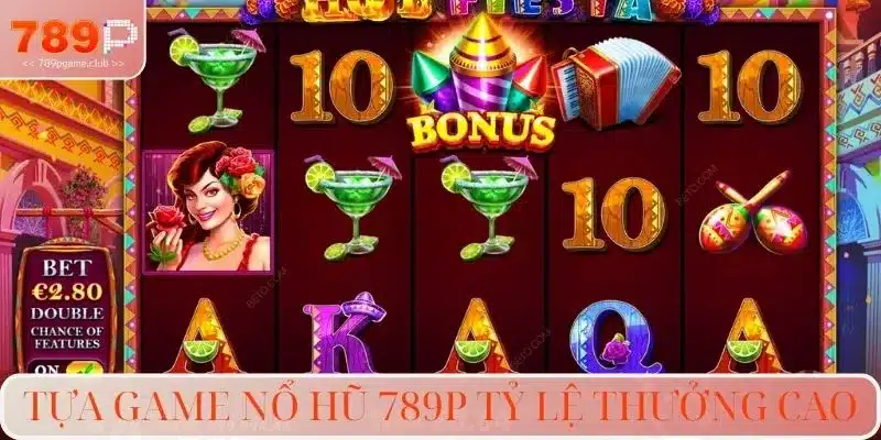 Tựa game nổ hũ 789P tỷ lệ thưởng cao