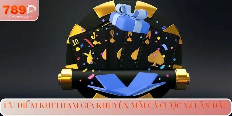Ưu điểm khi tham gia khuyến mãi 789P